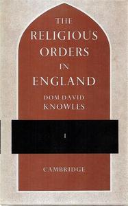 The Religious Orders In England - Vol 1 by David Knowles