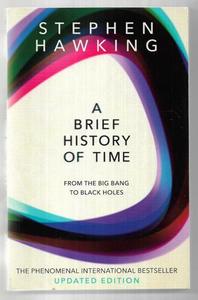 A Brief History of Time: From the Big Bang To Black Holes by Stephen Hawking