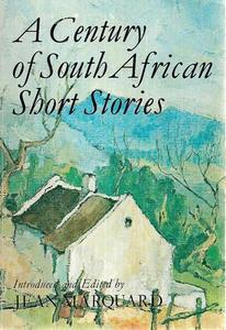 Short Stories: A Century Of South African Short Stories by Jean Marquard