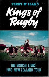 Kings Of Rugby: The British Lions' 1959 Tour Of New Zealand by Terry McLean