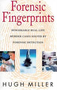 True Crime: Forensic Fingerprints by Hugh Miller