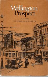 Wellington: Wellington Prospect: Survey of a City 1840-1970 by B. H. Farland and N. L. McLeod