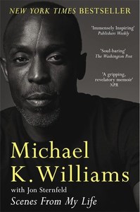 Scenes From My Life: A Memoir by Michael K. Williams