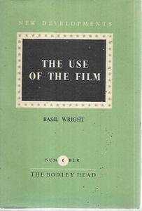 Film: The Use Of The Film by Basil Wright
