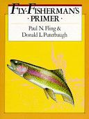 Fly-Fisherman's Primer by Paul N. Fling and Donald L. Puterbaugh