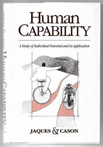 Social Sciences: Human Capability: A Study Of Individual Potential And Its Application by Kathryn Cason and Elliott Jaques