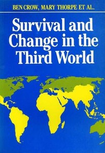 Survival And Change In The Third World by Ben Crow and Mary Thorpe