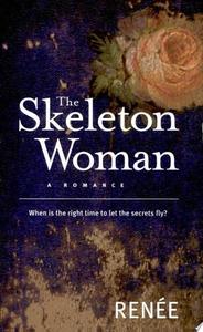 New Zealand Fiction: The Skeleton Woman: A Romance by Renee