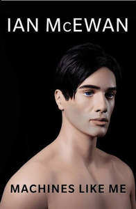 Machines Like Me And People Like You by Ian McEwan
