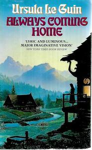 Fiction: Always Coming Home by Ursula K. Le Guin