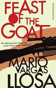 Fiction: The Feast of the Goat by Mario Vargas Llosa