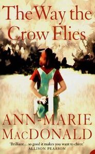 Fiction: The Way the Crow Flies by Ann-Marie MacDonald