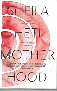 Fiction: Motherhood by Sheila Heti