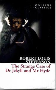 Classics: The Strange Case Of Dr Jekyll And Mr Hyde by Robert Louis Stevenson