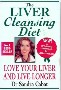 Liver Cleansing Diet: Love Your Liver And Live Longer by Dr Sandra Cabot