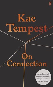 Life Cycle: On Connection by Kae Tempest