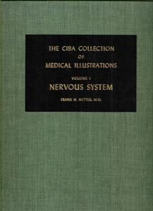 The Ciba Collection Of Medical Illustrations. Vol. 1: Nervous System by Frank H. Netter
