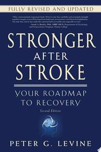 Life Cycle: Stronger After Stroke: Your Roadmap To Recovery by Peter G. Levine