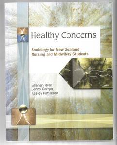 Life Cycle: Healthy Concerns: Sociology For New Zealand Nursing And Midwifery Students by Jenny Carryer and Lesley Patterson and Allanah Ryan