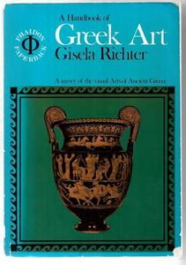 Art: A Handbook Of Greek Art (Phaidon Paperback) by Gisela Marie Augusta Richter