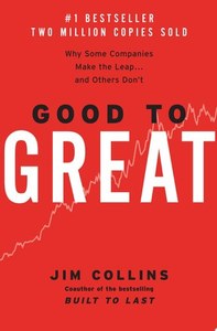 Good To Great Why Some Companies Make The Leap...And Others Don't by Jim Collins