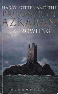 Harry Potter And The Prisoner Of Azkaban by J. K. Rowling