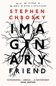Horror: Imaginary Friend by Stephen Chbosky