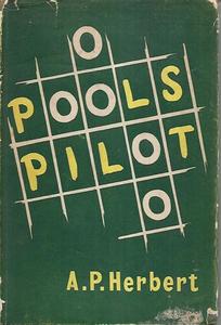 Pools pilot or Why not you? by A P Herbert