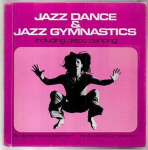 Music: Jazz Dance & Jazz Gymnastics: Including Disco Dancing by Uta Fischer-Münstermann and Liz Williamson