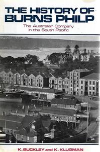 The History Of Burns Philp: The Australian Company In The South Pacific by Kenne&hellip;