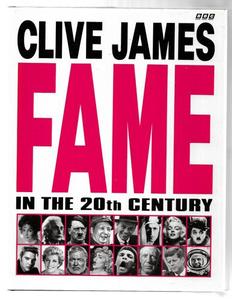 Non Fiction: Fame In The 20Th Century by Clive James