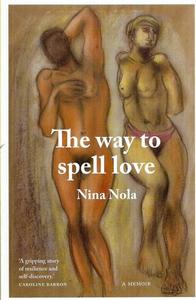 Nz Bio: The Way To Spell Love by Nina Nola