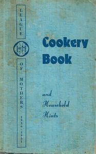 Cookery Book And Household Hints. League Of Mothers 1926 -1951