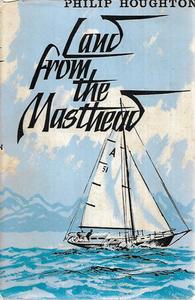 Land From The Masthead: A Circumnavigation Of New Zealand In The Wake Of Captain&hellip;
