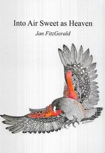 Poetry: Into Air Sweet As Heaven by Jan Fitzgerald