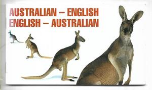 Australian-English, English-Australian by Anthea Bickerton