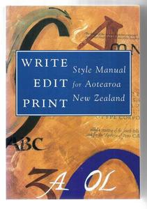 Reference: Write, Edit, Print: Style Manual For Aotearoa New Zealand by Tanya Tremewan
