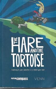 The Hare And The Tortoise Learning To Pace Ourselves In A World Gone Mad by Rosh&hellip;