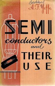 Science And Mathematics: Semiconductors and Their Use by A. F. Yoffe
