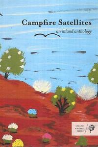 Campfire Satellites: An Inland Anthology by Gretel Bull and Maureen Jipyiliya Na&hellip;