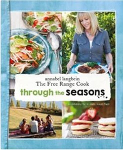 Cooking: The Free Range Cook Through The Seasons by Annabel Langbein