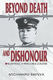 Beyond Death And Dishonour: One Japanese At War In New Zealand by Michiharu Shinya