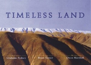 Nz Art: Timeless Land by Owen Marshall and Grahame Sydney and Brian Turner