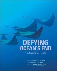 Animals: Defying Ocean's End: An Agenda For Action by Sylvia Earle and Linda Glover