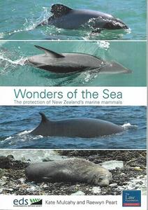 Animals: Wonders of the Sea: the Protection of New Zealands Marine Mammals by Kate Mulcahy and Raewyn Peart