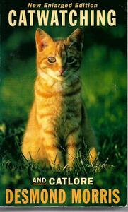 Catwatching And Catlore by Desmond Morris
