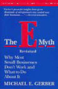 E Myth Revisited. Why Most Small Businesses Don't Work And What To Do About&hellip;