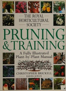 Gardening: The Royal Horticultural Society Pruning And Training by Christopher Brickell and David Joyce