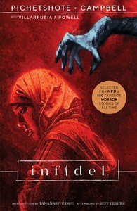 Graphic Novels: Infidel by Jeff Lemire (Afterword) and Tananarive Due (Introduction) and Pornsak Pichetshote