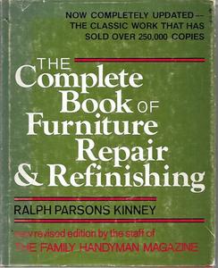 Hobby Crafts: The Complete Book Of Furniture Repair And Refinishing by Ralph Parsons Kinney